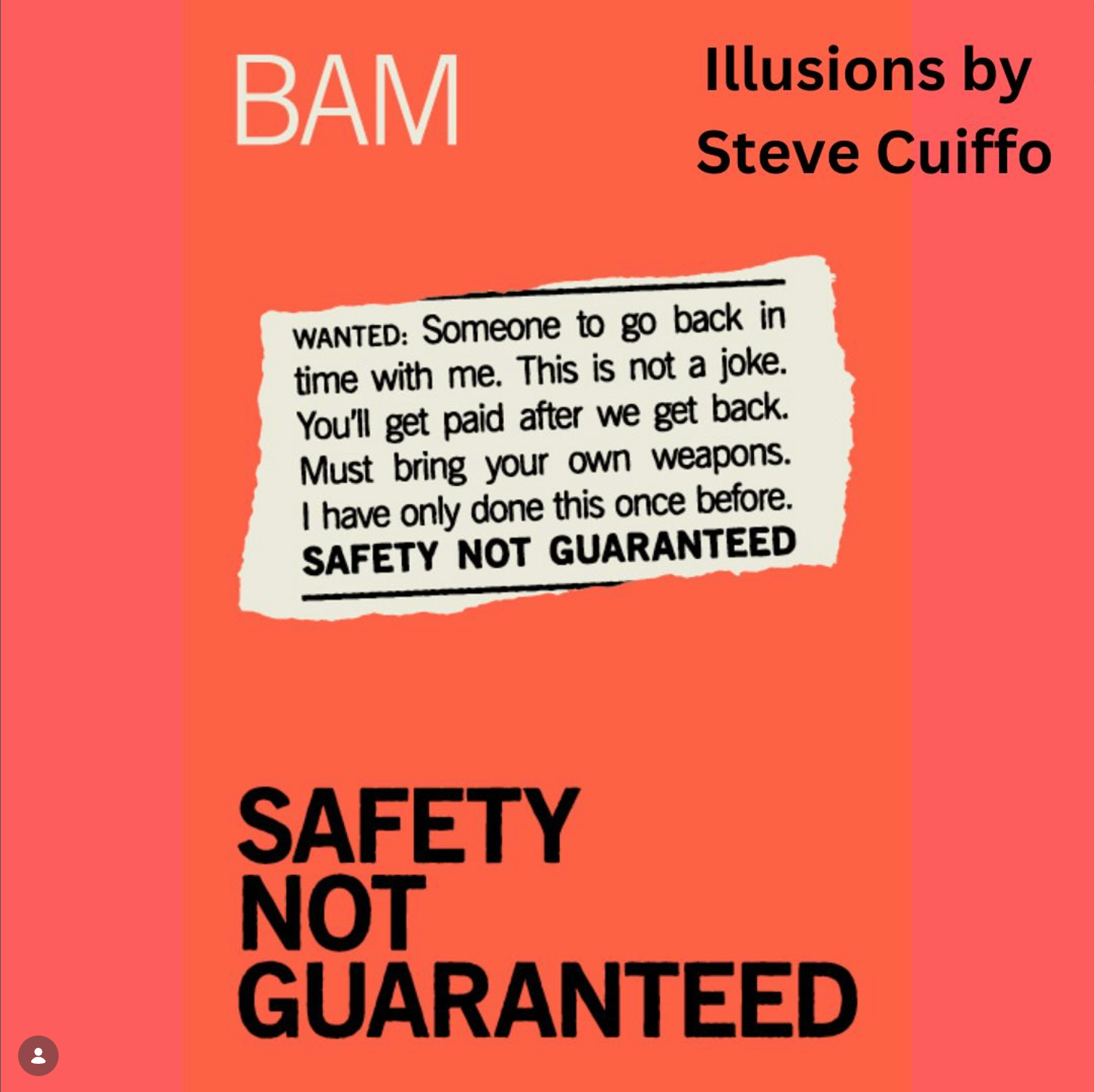 Promotional poster for the musical Safety Not Guaranteed at the Brooklyn Academy of Music (BAM), featuring illusion design by Steve Cuiffo.